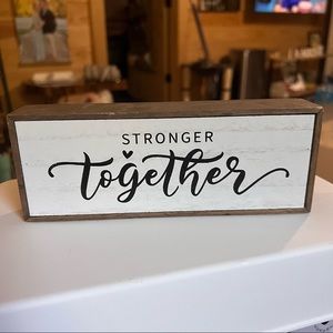 “Stronger Together” Small Home Decor Sign